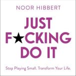 Just Fcking Do It, Noor Hibbert