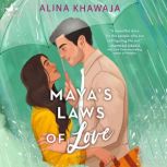 Mayas Laws of Love, Alina Khawaja