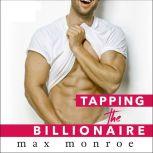 Tapping the Billionaire, Max Monroe