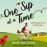 One Sip at a Time, Keith Van Sickle