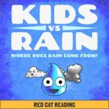 Kids vs Rain Where Does Rain Come Fr..., Red Cat Reading