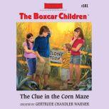 The Clue in the Corn Maze, Gertrude Chandler Warner