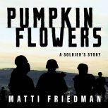 Pumpkinflowers, Matti Friedman