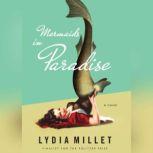 Mermaids in Paradise, Lydia Millet