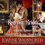 Regency Brides: A Regency Romance Boxed Set Collection (Books 4-6), Joanne Wadsworth