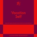Vacation Self, Alexandra Romanoff