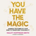 You Have the Magic, Haley Hoffman Smith