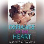 Defiance of the Heart, Monica James