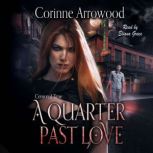 A Quarter Past Love, Corinne  Arrowood