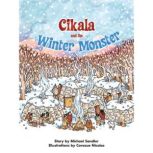 Cikala and the Winter Monster Voices Leveled Library Readers, Michael Sandler