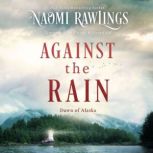 Against the Rain, Naomi Rawlings