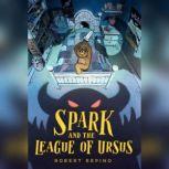 Spark and the League of Ursus, Robert Repino