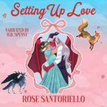Setting Up Love, Rose Santoriello
