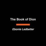 The Book of Dion, Ebonie Ledbetter