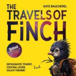 The Travels of Finch, Kate Baucherel