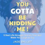 You Gotta Be Kidding Me!, Jade Ballet