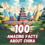 100 Amazing Facts about China, Marc Dresgui