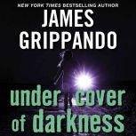 Under Cover of Darkness, James Grippando