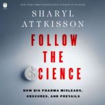 Follow the Science, Sharyl Attkisson