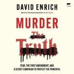 Murder the Truth, David Enrich