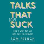 Talks That Dont Suck, Tom French