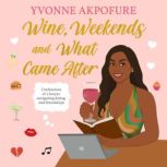 Wine, Weekends and What Came After, Yvonne Akpofure