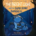 The Bright Light and the Super Scary ..., Dan DeWitt