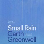 Small Rain, Garth Greenwell