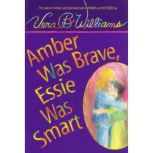 Amber Was Brave, Essie Was Smart, Vera B. Williams