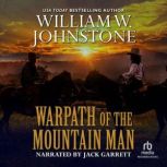 Warpath of the Mountain Man, William W. Johnstone