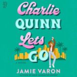 Charlie Quinn Lets Go, Jamie Varon