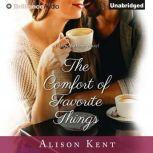 The Comfort of Favorite Things, Alison Kent