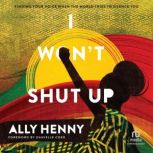 I Wont Shut Up, Ally Henny