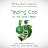 Finding God in the Hard Times, Matt Redman