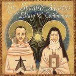 The Spanish Mystics Ecstasy and Comm..., Peter Tyler
