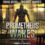 Prometheus Wakes, David Beers