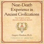 NearDeath Experience in Ancient Civi..., Gregory Shushan
