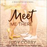 Meet Me There Ridgewater High Romance Book 1, Judy Corry