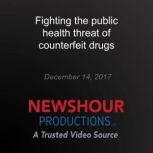 Fighting the public health threat of ..., PBS NewsHour