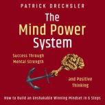 The Mind Power System Success Throug..., Patrick Drechsler