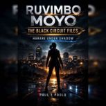 Ruvimbo Moyo  The Black Circuit File..., Paul T Poolo