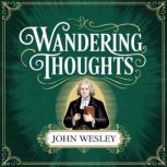 Wandering Thoughts, John Wesley