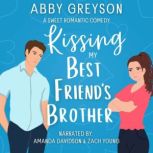 Kissing My Best Friends Brother, Abby Greyson