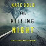 The Killing Night An Alexa Chase Sus..., Kate Bold