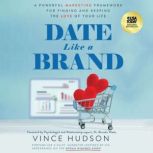 Date Like A Brand, Vince Hudson