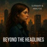 Beyond the Headlines  Summary  anal..., Margot Langley