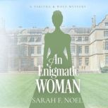 An Enigmatic Woman, Sarah F. Noel