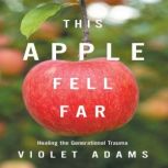 This Apple Fell Far, Violet Adams