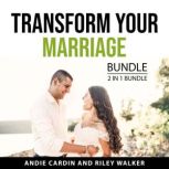 Transform Your Marriage Bundle, 2 in ..., Andie Cardin