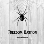 Freedom Bastion, leslie whiteside